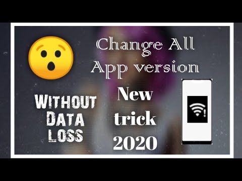🤔🤔 How to change app version without loss !! data All app version change New Trick !!! 2020