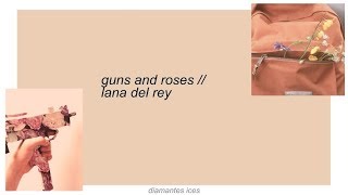 guns and roses || lana del rey lyrics
