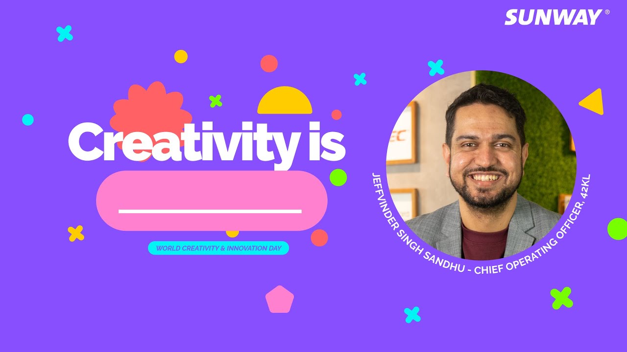 Creativity is … | Part 5 – Jeff Sandhu, COO of 42 Kuala Lumpur