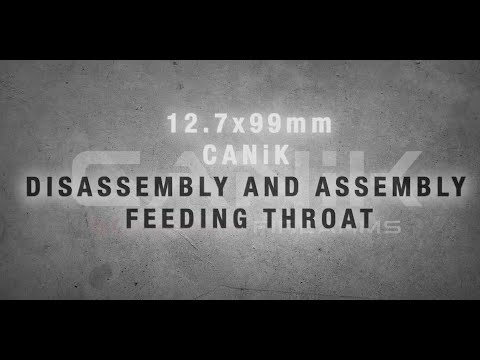 CANiK 12.7x9mm Disassembly and Assembly Feeding Throat