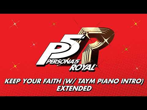 Keep Your Faith (w/ Throw Away Your Mask Piano Intro) - Persona 5 Royal OST [Extended]