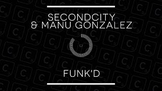 Secondcity & Manu Gonzalez - Funk'd