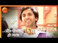Episode 118 Aur Pyaar Ho Gaya