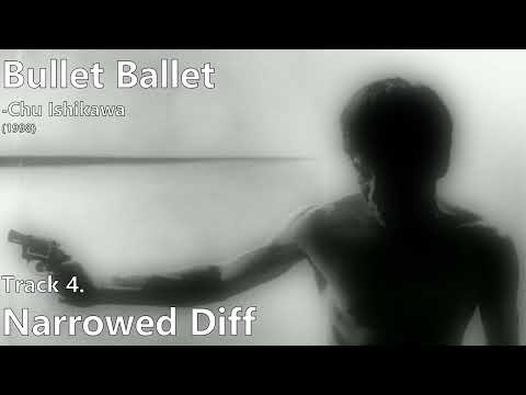 Narrowed Diff [Bullet Ballet Original Soundtrack] -Chu Ishikawa (1998)