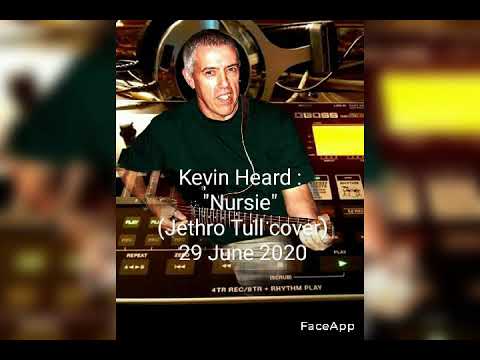 Kevin Heard : "Nursie"  (Jethro Tull cover) 29 June 2020
