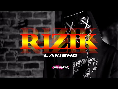 LAKISHO - RIZIK (OFFICIAL VIDEO)