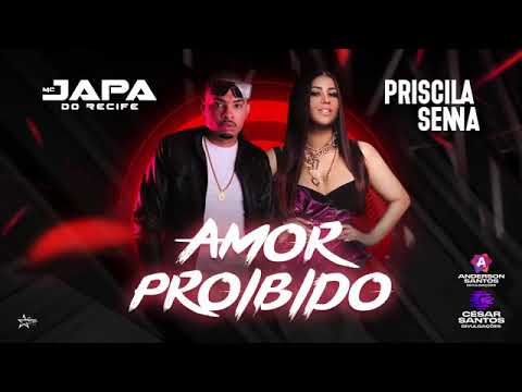 (Amor PROIBIDO) @PRISCILA SENNA PART @MC JAPA DO RECIFE