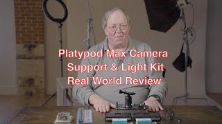 Platypod Max Camera Support and Light Kit - Real World Review