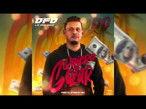 Dfd la Melodia - Quiero Gozar. Prod. Dj Stanley Mix