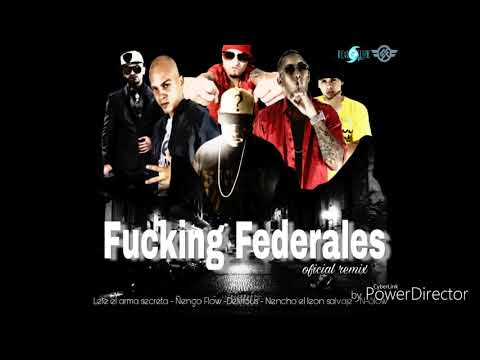 Fucking Federales - Lele El Arma Secreta Ft Nencho El León Salvaje ,Ñengo Flow ,Delirious , N Slow