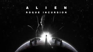 Alien: Rogue Incursion