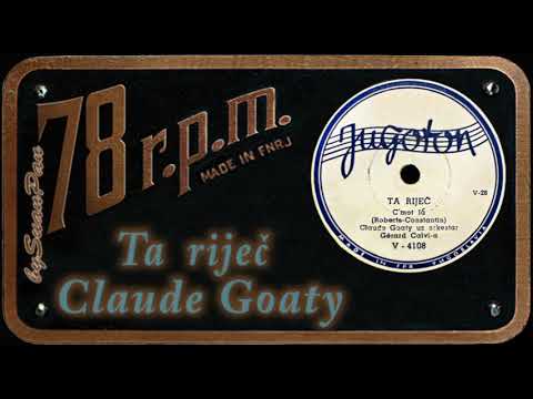 Claude Goaty - Ta riječ
