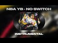 NBA Youngboy No Switch INSTRUMENTAL