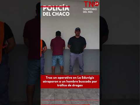 Tras un operativo en La Eduvigis atraparon a un hombre buscado por tráfico de drogas