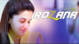 ROZANA Full + Lyrics  Video Song  |  Naam Shabana   Shreya Ghoshal