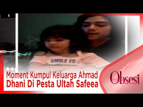 OBSESI - STARPRO - Moment Kumpul Keluarga Ahmad Dhani Di Pesta Ultah Safeea