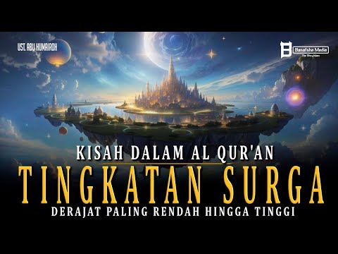 Keadaan Penghuni Surga yang Derajatnya Paling Rendah hingga Paling Tinggi