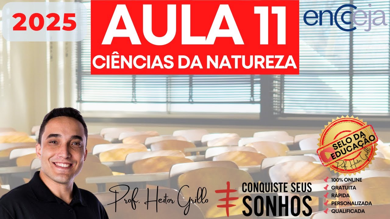 ENCCEJA 2025 - NATURAL SCIENCES AND THEIR TECHNOLOGIES - CLASS 11 | Professor Heitor Grillo