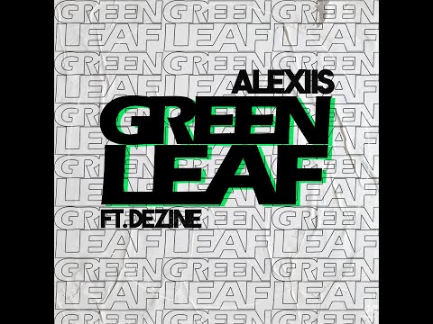 Green leaf - Alexiis ft.  Dezine (THROWBACK MUSIC)