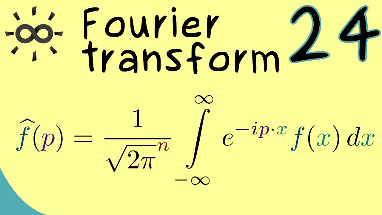 Fourier Transform 24 | Definition of the Fourier Transform