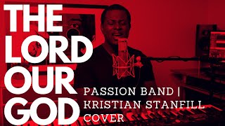 The Lord Our God | Passion Band | Cover