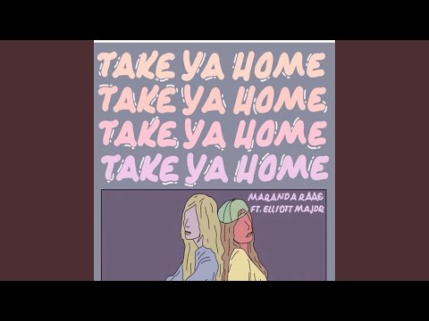 Take Ya Home (feat. Elliott Major)