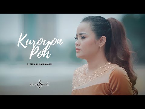 Sitipah Jahamin - Kuroyon Poh (Official Music Video)
