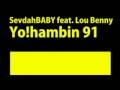 SevdahBABY Feat Lou Benny Yo Hambin 91