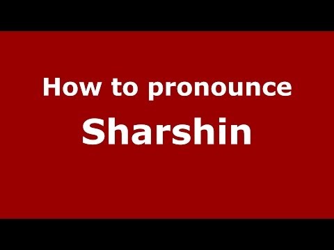 How to pronounce Sharshin (Russian/Russia) - PronounceNames.com