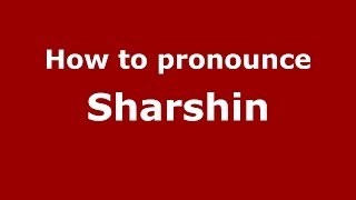 How to pronounce Sharshin