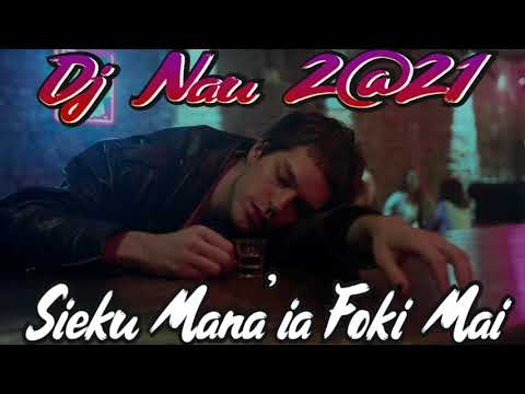 SI'EKU MANA'IA FOKI MAI - DJ NAU ( NEW ORIGINAL SONGS 2021 )
