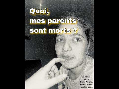 QUOI, MES PARENTS SONT MORTS ? - FILM OFFICIEL