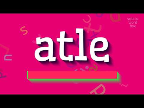 How to say "atle"! (High Quality Voices)