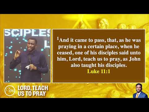 Lord, Teach Us To Pray III - Global MDWK Service - Pastor Ayo Ajani