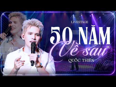 50 NĂM VỀ SAU - QUỐC THIÊN | NGHE 1 LẦN CHƯA ĐỦ, BẢN LIVE NÀY DỄ GÂY NGHIỆN | LIVE AT FANTASY SHOW