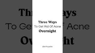 3 ways to Get Rid of Acne OVERNIGHT #shorts #skincare #acnetreatment #acne