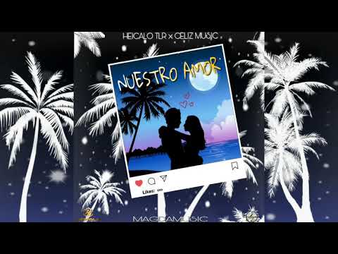 Nuestro amor - Heicalo x Celiz Music (Audio Oficial)