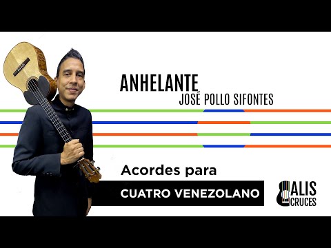 ANHELANTE. Acordes para Cuatro venezolano. Prof Alis Cruces