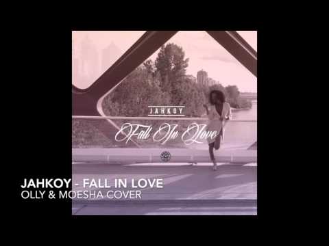 Jahkoy - Fall In Love (Olly & Moesha Cover)
