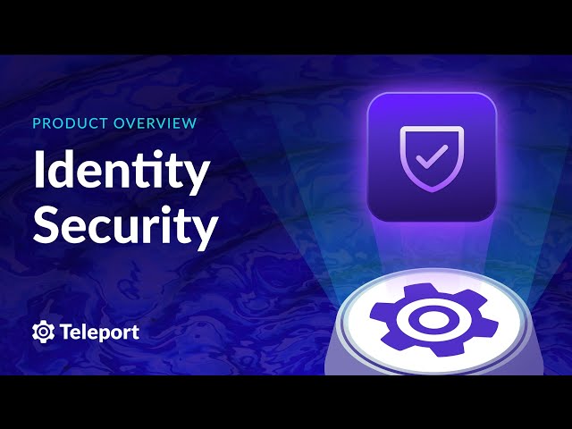 Teleport Identity Security