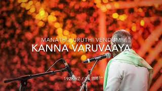 Kanna Varuvaya - LP 192k24bit