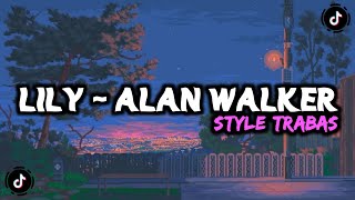 Download lagu DJ LILY - ALAN WALKER STYLE TRABAS MENGKANE FYP TIKTOK SLOWED & REVERB - WHYKA BEAT mp3