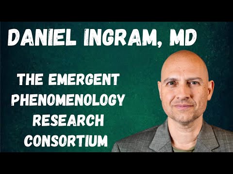 Daniel Ingram, MD - UAP & The Emergent Phenomenology Research Consortium(EPRC)