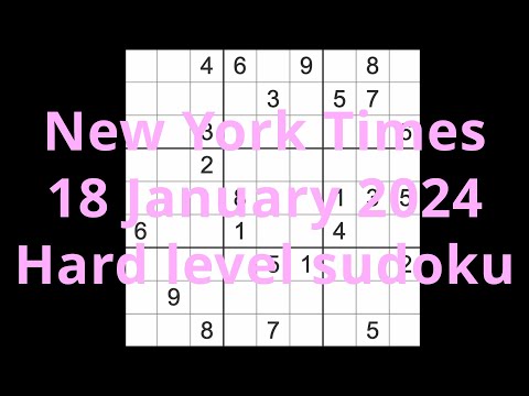 FLUKE WARNING (see comments) Sudoku solution – New York Times 18 January 2024 Hard level