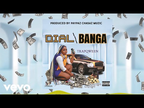 TrapQween - Dial \ Banga (Official Audio Visual)