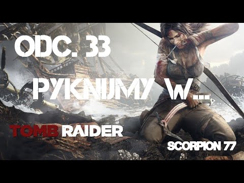 Pyknijmy w... Tomb Raider. Odc. 33 - Boss Mathias oraz zakończenie (18+)