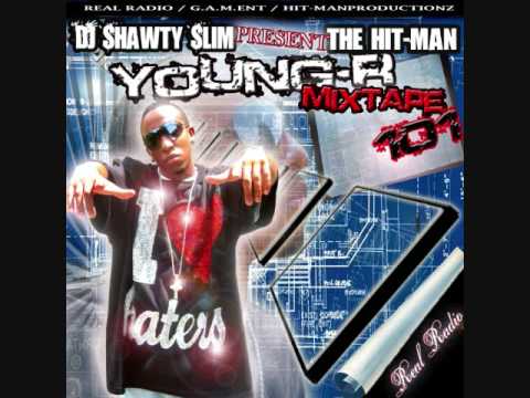 DJ SHAWTY SLIM AND HITMAN PRODUCTIONS PRESENT....YOUNG-R 
