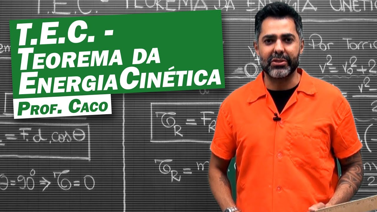 Física - Teorema da Energia Cinética (TEC)