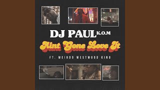 Ain't Gone Love It (Clean)