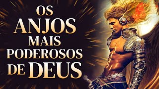 OS ANJOS MAIS PODEROSOS DE DEUS - Descubra Quem São e o Que Fazem